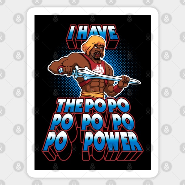 I have the PoPoPoPoPoPoPOWER Sticker by TheTeenosaur